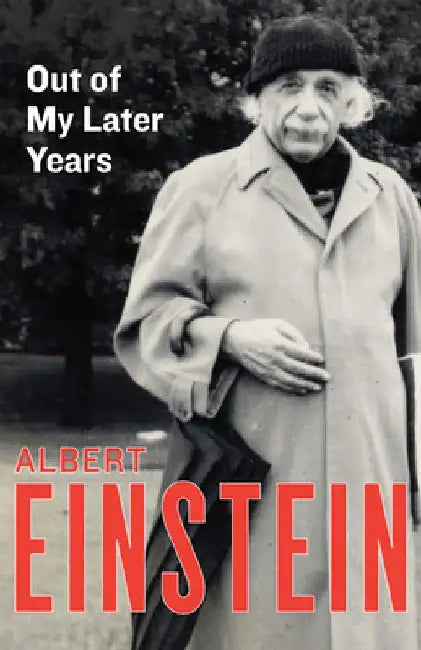 Out of My Later Years (English, Albert Einstein)