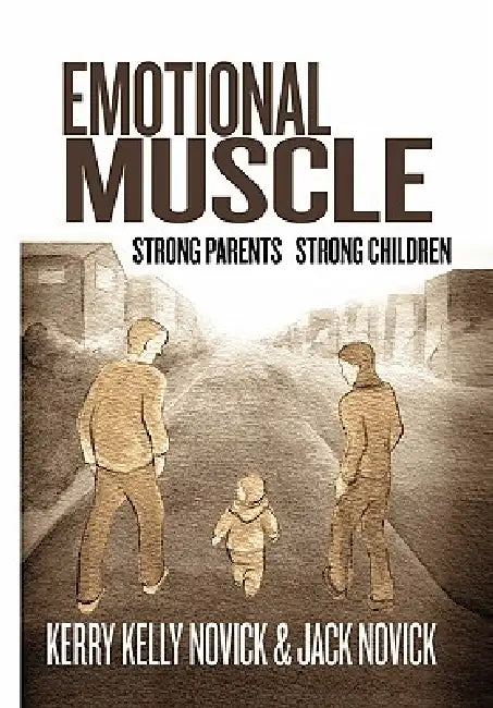 Emotional Muscle (English, Kerry Kelly Novick, amp;. Jack Novick)