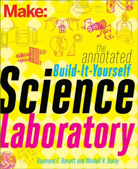 The Annotated Build-It-Yourself Science Laboratory (English, Windell Oskay)