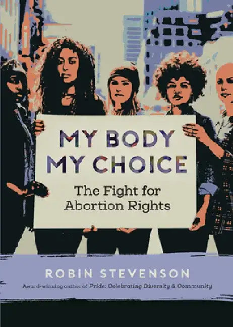 My Body, My Choice (English, Robin Stevenson)