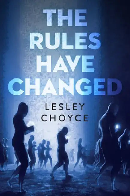 The Rules Have Changed (English, Lesley Choyce)