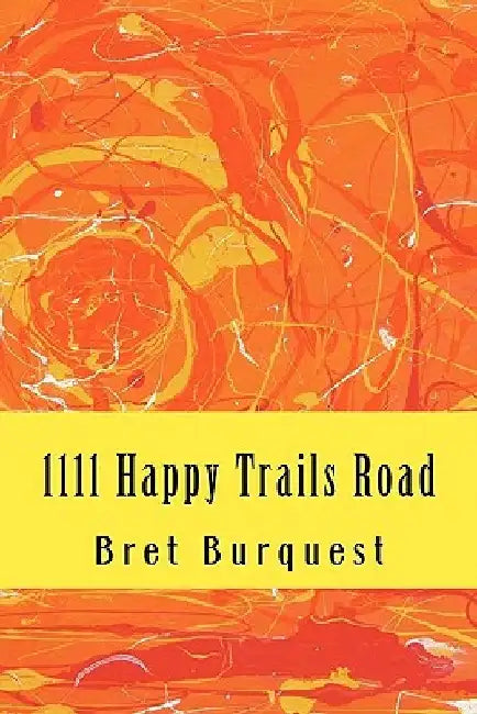 1111 Happy Trails Road (English, Bret Burquest)