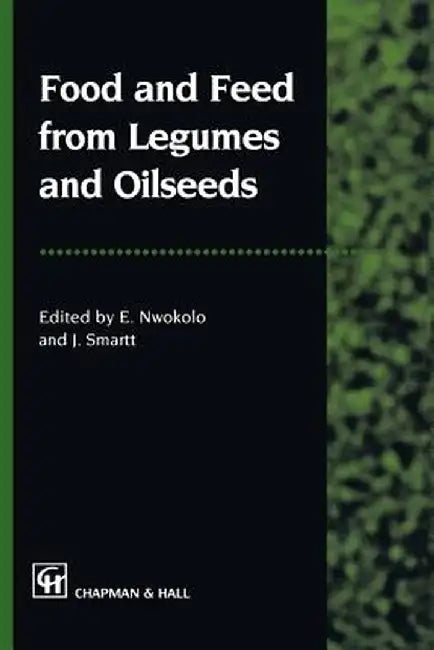 Food and Feed from Legumes and Oilseeds (English, J. Smartt)