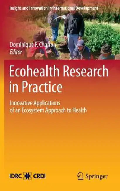 Ecohealth Research in Practice (English, Dominique F. Charron)