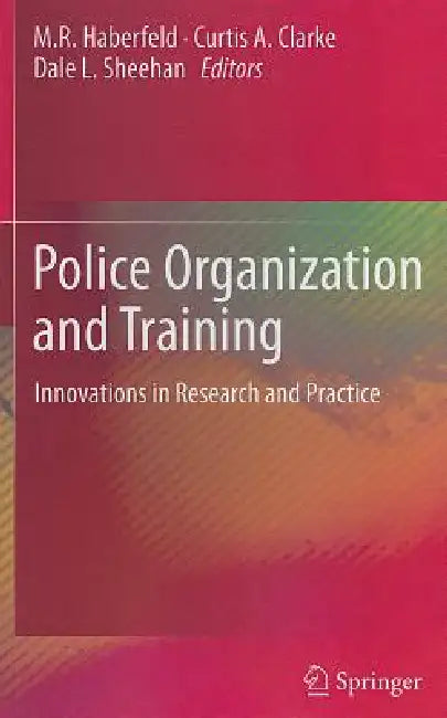 Police Organization and Training (English, M. R. Haberfeld | Curtis A. Clarke | Dale L. Sheehan)