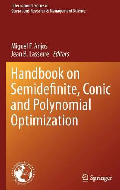 Handbook on Semidefinite, Conic and Polynomial Optimization (English, Miguel F. Anjos | Jean B. Lasserre)