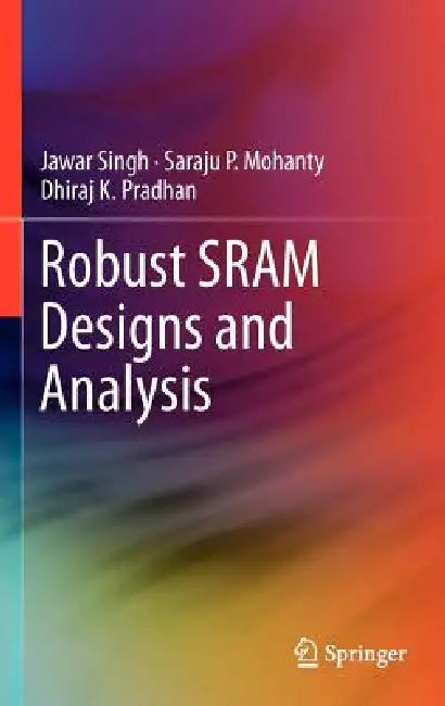 Robust Sram Designs and Analysis (English, Jawar Singh | Saraju P. Mohanty | Dhiraj K. Pradhan)