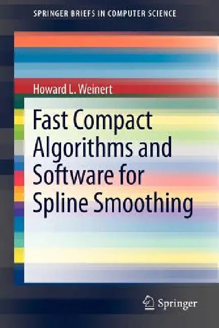 Fast Compact Algorithms and Software for Spline Smoothing (English, Howard L. Weinert)