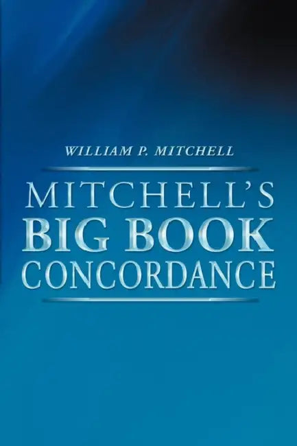 Mitchell's Big Book Concordance (English, William P. Mitchell)