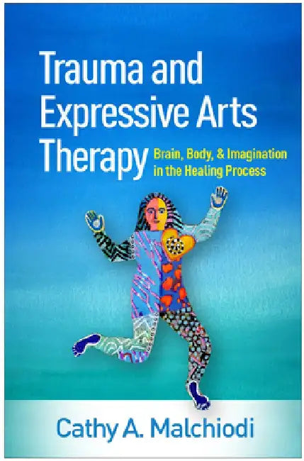 Trauma and Expressive Arts Therapy (English, Cathy A. Malchiodi)