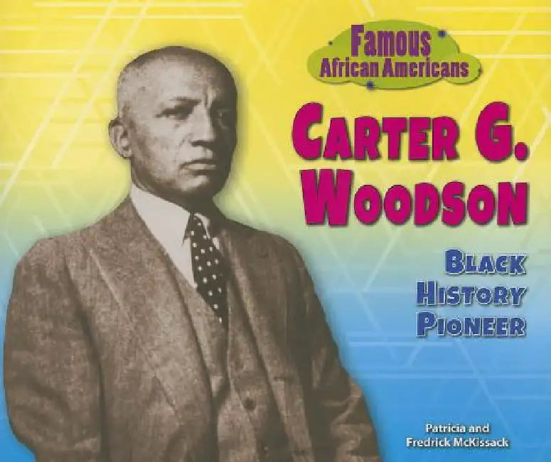 Carter G. Woodson (English, Patricia McKissack | Fredrick McKissack)