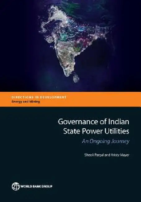 Governance of Indian State Power Utilities (English, Sheoli Pargal | Kristy Mayer)