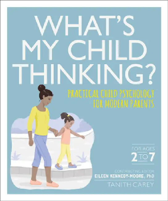 What's My Child Thinking? (English, Eileen Kennedy-Moore | Tanith Carey)