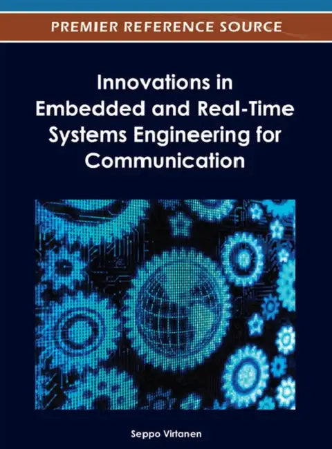 Innovations in Embedded and Real-Time Systems Engineering for Communication (English, Seppo Virtanen)