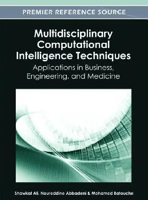 Multidisciplinary Computational Intelligence Techniques (English, Shawkat Ali | Noureddine Abbadeni | Mohamed Batouche)