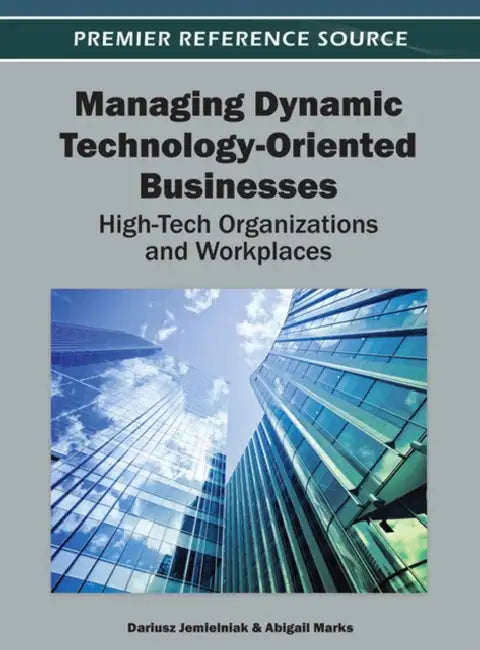 Managing Dynamic Technology-Oriented Businesses (English, Dariusz Jemielniak | Abigail Marks)