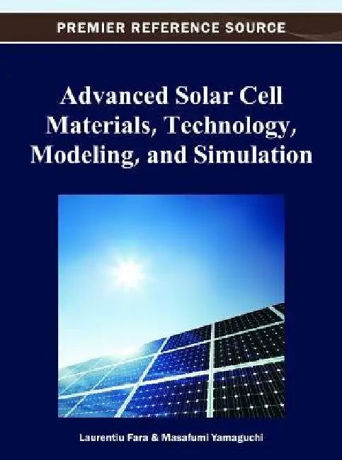 Advanced Solar Cell Materials, Technology, Modeling and Simulation (English, Laurentiu Fara | Masafumi Yamaguchi)
