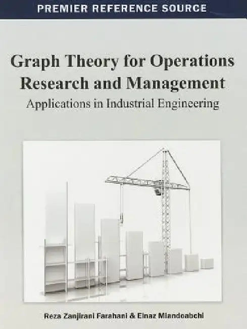 Graph Theory for Operations Research and Management (English, Reza Zanjirani Farahani | Elnaz Miandoabchi)