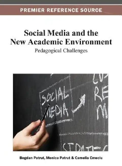 Social Media and the New Academic Environment (English, Bogdan Pătruţ | Monica Pătruţ | Camelia Cmeciu)