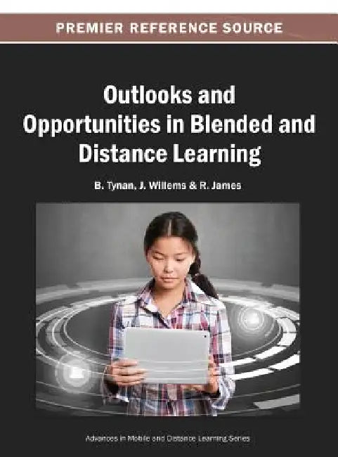 Outlooks and Opportunities in Blended and Distance Learning (English, B. Tynan | J. Willems | R. James)