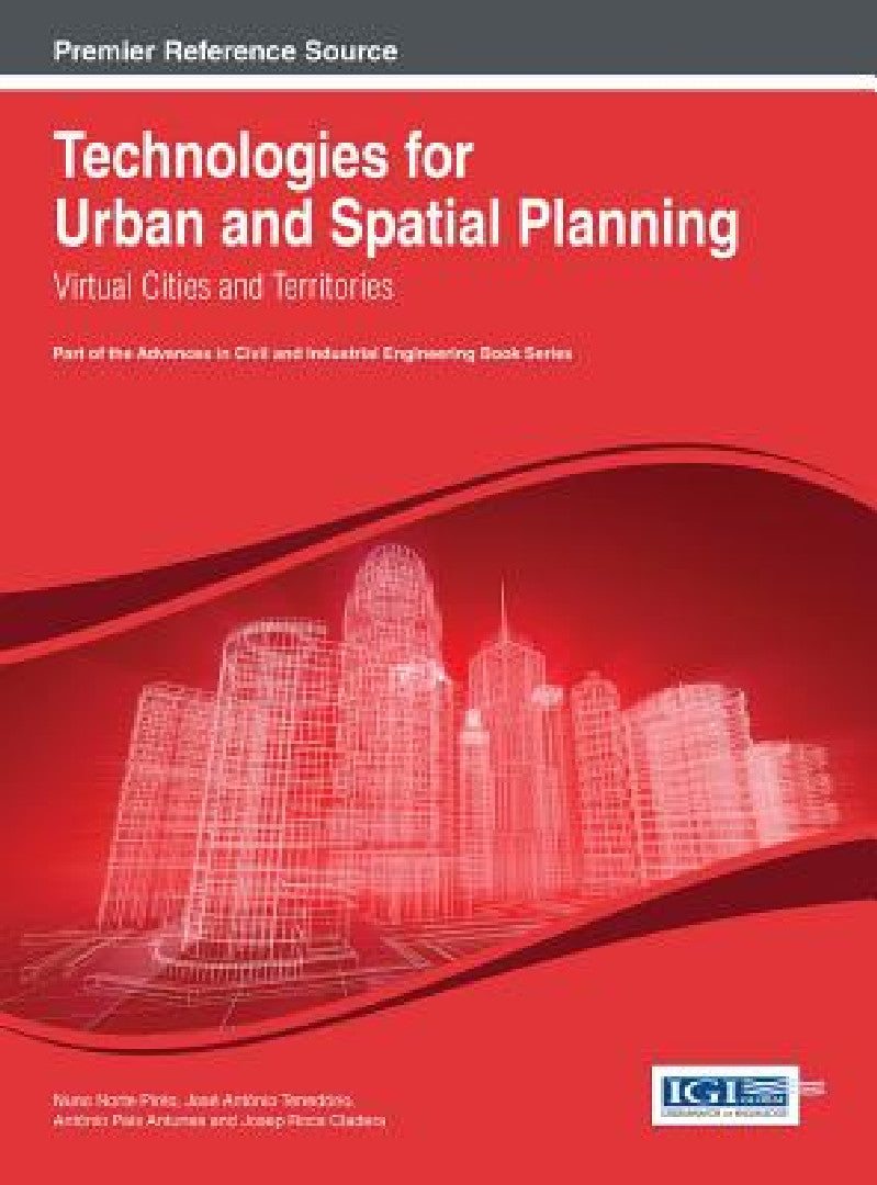 Technologies for Urban and Spatial Planning (English, Nuno Norte Pinto | José António Tenedório | António Pais Antunes)
