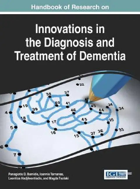 Handbook of Research on Innovations in the Diagnosis and Treatment of Dementia (English, Panagiotis D. Bamidis | Ioannis Tarnanas | Leontios Hadjileontiadis)