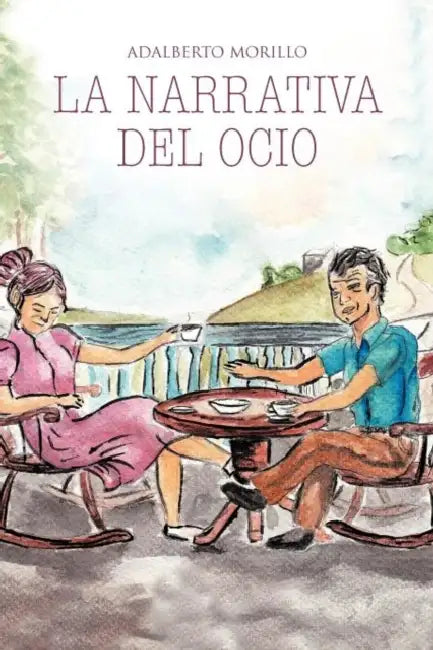 La Narrativa del Ocio (English, Adalberto Morillo)