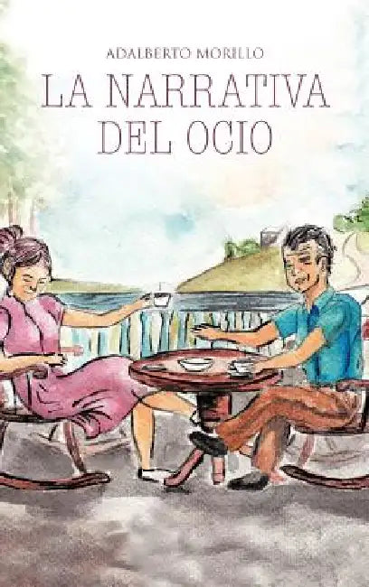 La Narrativa del Ocio (English, Adalberto Morillo)