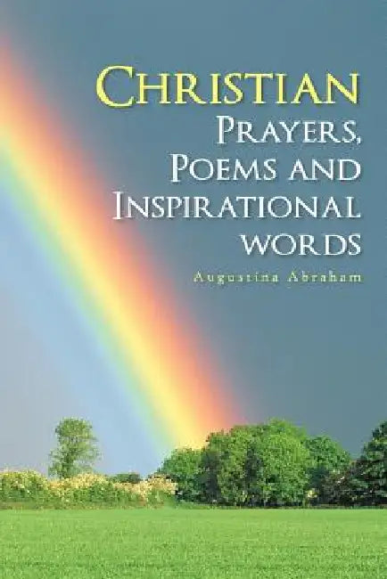 Christian Prayers, Poems and Inspirational Words (English, Augustina Abraham)