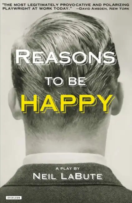 Reasons to Be Happy (English, Neil Labute)