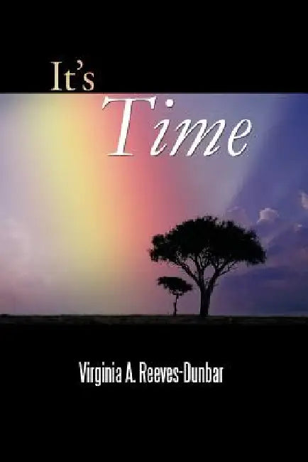 It's Time (English, Virginia A. Reeves-Dunbar)