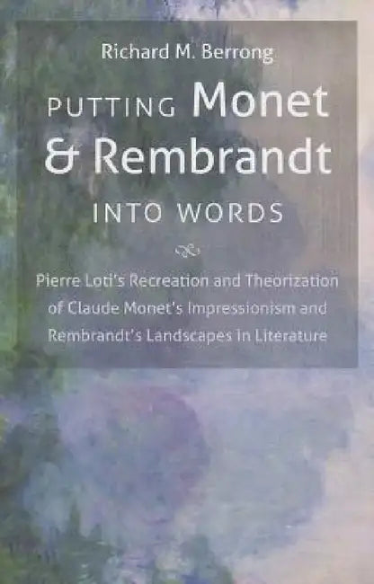Putting Monet and Rembrandt Into Words (English, Richard M. Berrong)