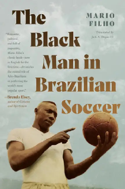 The Black Man in Brazilian Soccer (English, Mario Filho | Jack A. Draper)