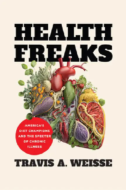 Health Freaks (English, Travis A. Weisse)
