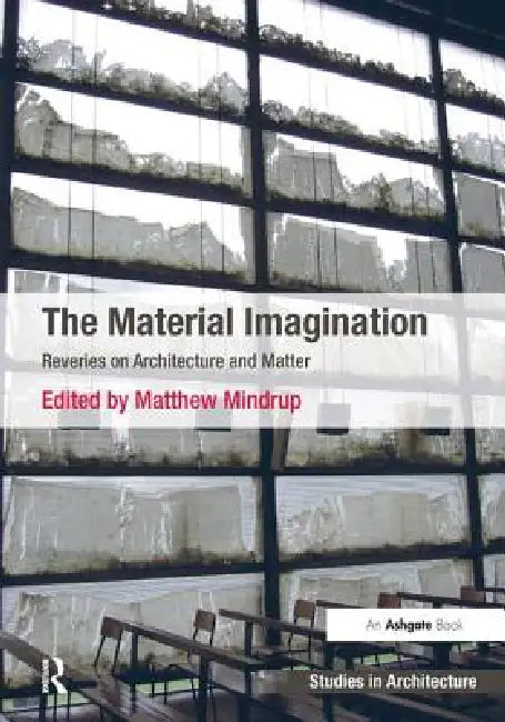 The Material Imagination (English, Matthew Mindrup)