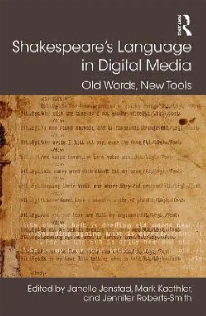 Shakespeare's Language in Digital Media (English, Janelle Jenstad | Mark Kaethler | Jennifer Roberts-Smith)