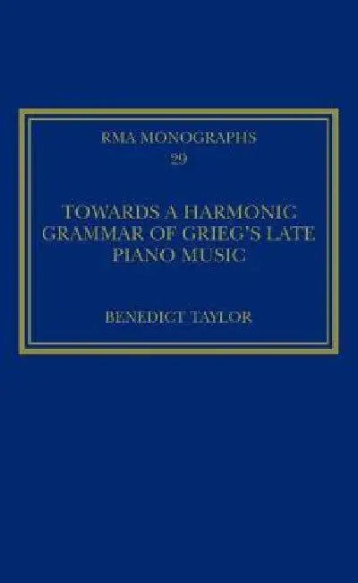 Towards a Harmonic Grammar of Grieg's Late Piano Music (English, Benedict Taylor)
