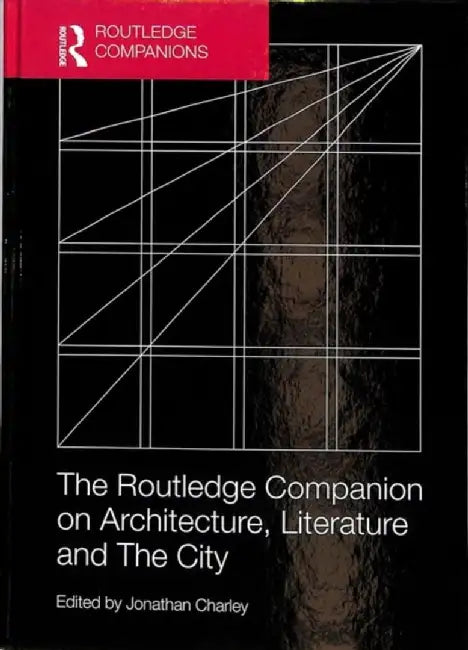 The Routledge Companion on Architecture, Literature and the City (English, Jonathan Charley)