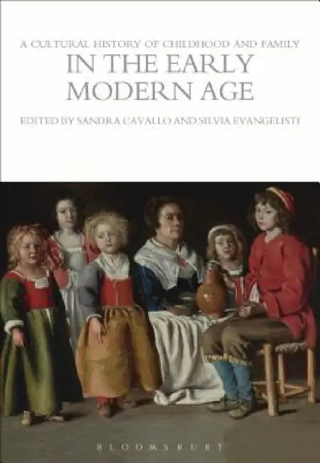 A Cultural History of Childhood and Family in the Early Modern Age (English, Sandra Cavallo | Silvia Evangelisti)