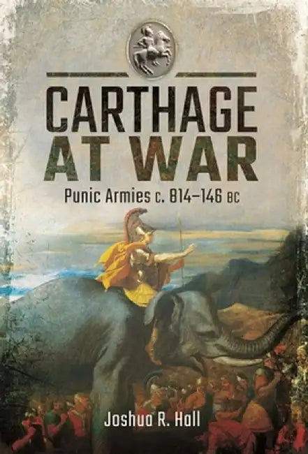 Carthage at War (English, Joshua R. Hall)