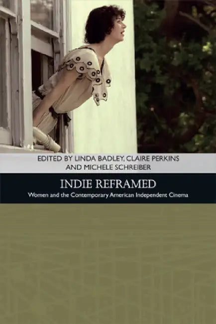 Indie Reframed (English, Linda Badley | Claire Perkins | Michele Schreiber)