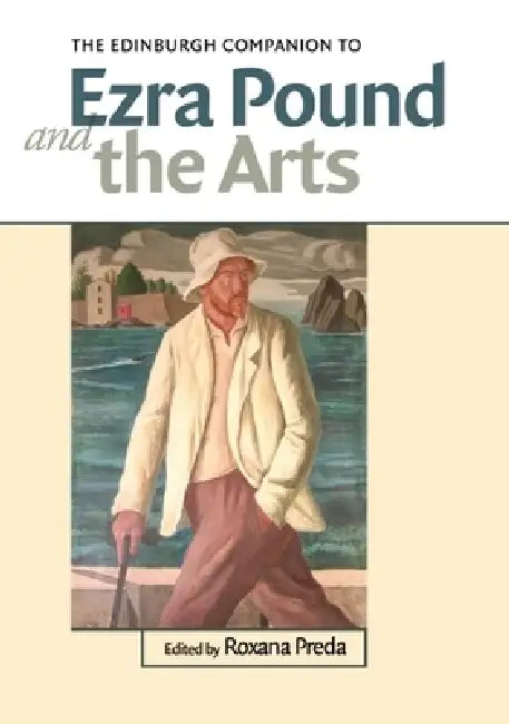 The Edinburgh Companion to Ezra Pound and the Arts (English, Roxana Preda)