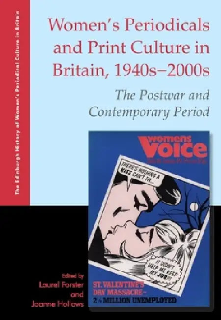 Women's Periodicals and Print Culture in Britain, 1940s-2000s (English, Laurel Forster | Joanne Hollows)