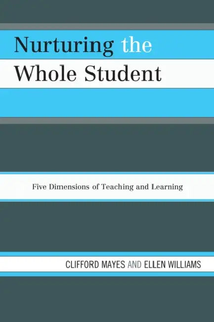 Nurturing the Whole Student (English, Clifford Mayes | Ellen Williams)