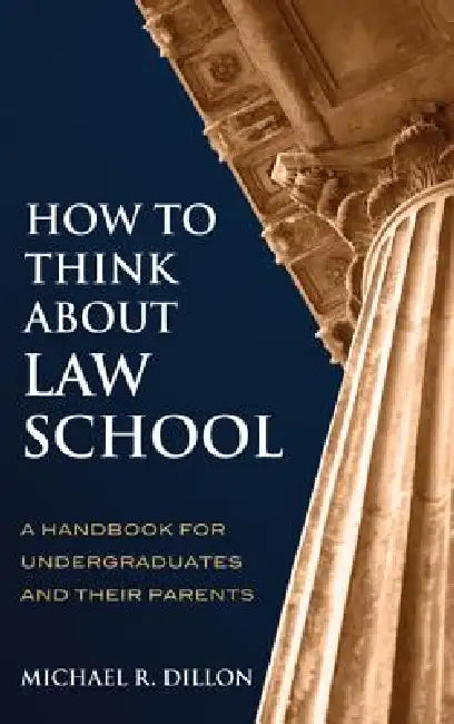 How to Think About Law School (English, Michael R. Dillon)