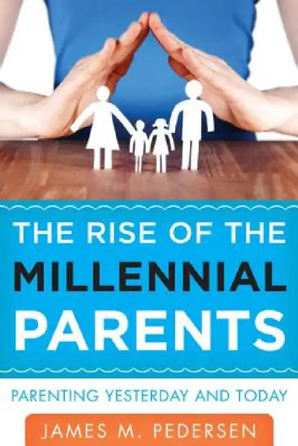 Rise of the Millennial Parents (English, James Pedersen)