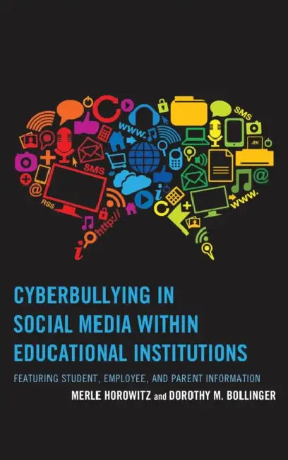 Cyberbullying in Social Media Within Educational Institutions (English, Merle Horowitz | Dorothy M. Bollinger)