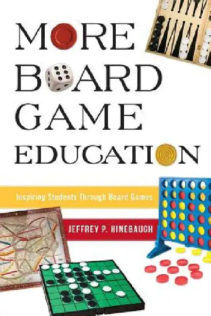 More Board Game Education (English, Jeffrey P. Hinebaugh)