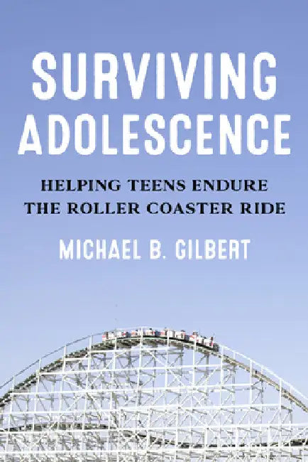 Surviving Adolescence (English, Michael B. Gilbert)