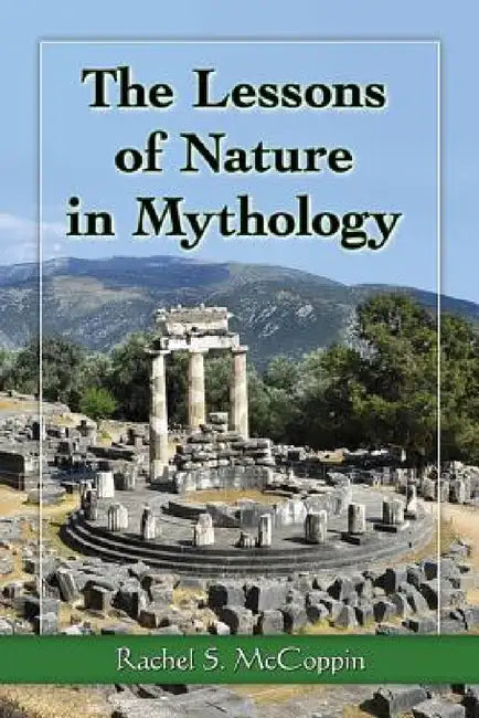 The Lessons of Nature in Mythology (English, Rachel S. McCoppin)